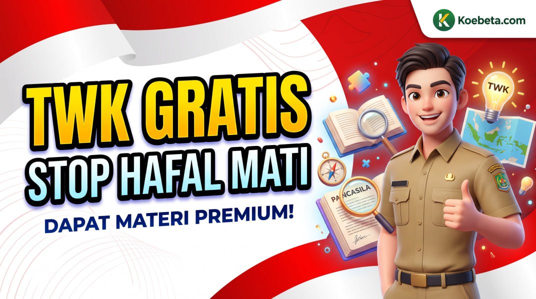 Stop Hafal Mati! Ini Cara Cerdas Kuasai TWK Hanya dalam Semalam