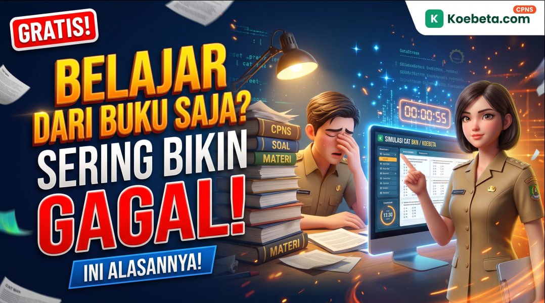 Hati-Hati! Ini Alasan Kenapa Belajar dari Buku Saja Sering Bikin Gagal SKD CPNS